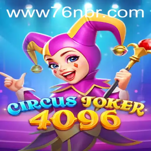 Discover the Exciting World of CircusJoker4096 and the Mystery of 76 N